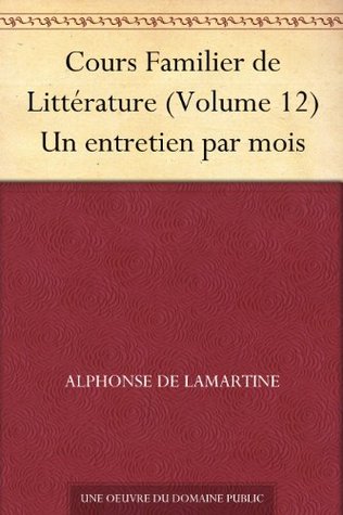 Cours familier de Littérature - Volume 12